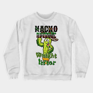 Nacho average Weightlifter Crewneck Sweatshirt